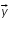 «math xmlns=¨http://www.w3.org/1998/Math/MathML¨»«mover accent=¨true¨»«mi»y«/mi»«mo»§#8594;«/mo»«/mover»«/math»