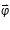 «math xmlns=¨http://www.w3.org/1998/Math/MathML¨»«mover»«mi»§#966;«/mi»«mo»§#8640;«/mo»«/mover»«/math»