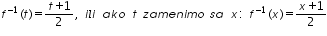 Double click to edit «math xmlns=¨http://www.w3.org/1998/Math/MathML¨»«msup»«mi»f«/mi»«mrow»«mo»-«/mo»«mn»1«/mn»«/mrow»«/msup»«mo»(«/mo»«mi»t«/mi»«mo»)«/mo»«mo»=«/mo»«mfrac»«mrow»«mi»t«/mi»«mo»+«/mo»«mn»1«/mn»«/mrow»«mn»2«/mn»«/mfrac»«mo»,«/mo»«mo»§nbsp;«/mo»«mi»i«/mi»«mi»l«/mi»«mi»i«/mi»«mo»§nbsp;«/mo»«mi»a«/mi»«mi»k«/mi»«mi»o«/mi»«mo»§nbsp;«/mo»«mi»t«/mi»«mo»§nbsp;«/mo»«mi»z«/mi»«mi»a«/mi»«mi»m«/mi»«mi»e«/mi»«mi»n«/mi»«mi»i«/mi»«mi»m«/mi»«mi»o«/mi»«mo»§nbsp;«/mo»«mi»s«/mi»«mi»a«/mi»«mo»§nbsp;«/mo»«mi»x«/mi»«mo»:«/mo»«mo»§nbsp;«/mo»«msup»«mi»f«/mi»«mrow»«mo»-«/mo»«mn»1«/mn»«/mrow»«/msup»«mo»(«/mo»«mi»x«/mi»«mo»)«/mo»«mo»=«/mo»«mfrac»«mrow»«mi»x«/mi»«mo»+«/mo»«mn»1«/mn»«/mrow»«mn»2«/mn»«/mfrac»«/math»